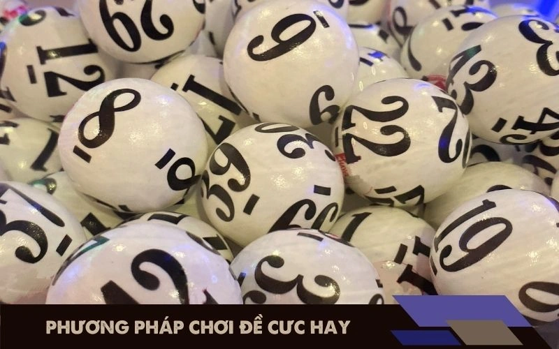 Phương pháp chơi đề cưc hay