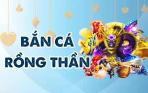 Bắn Cá Rồng Thần