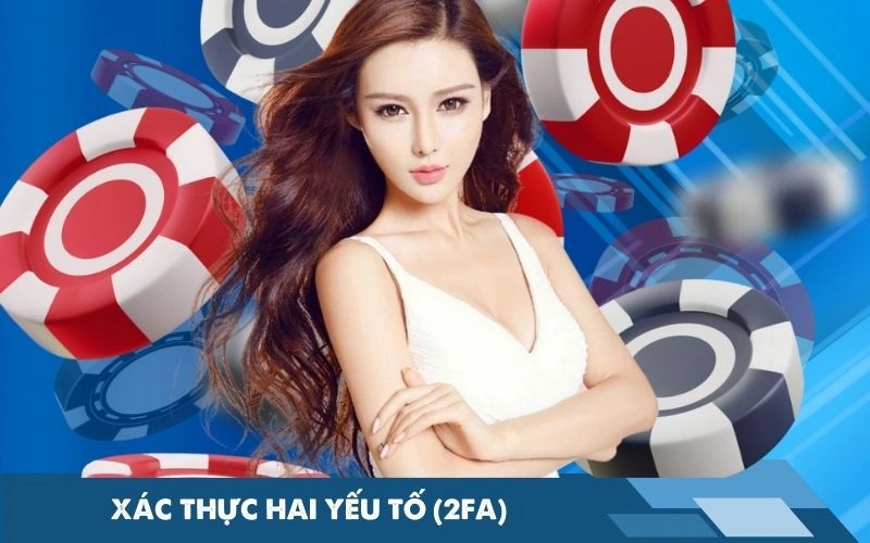 Xác thực hai yếu tố (2FA) trong chính sách bảo mật Goal123