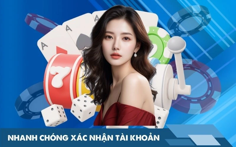 Nhanh chóng xác nhận tài khoản