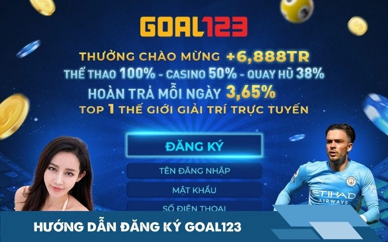 Hướng dẫn đăng ký Goal123 cho bạn mới